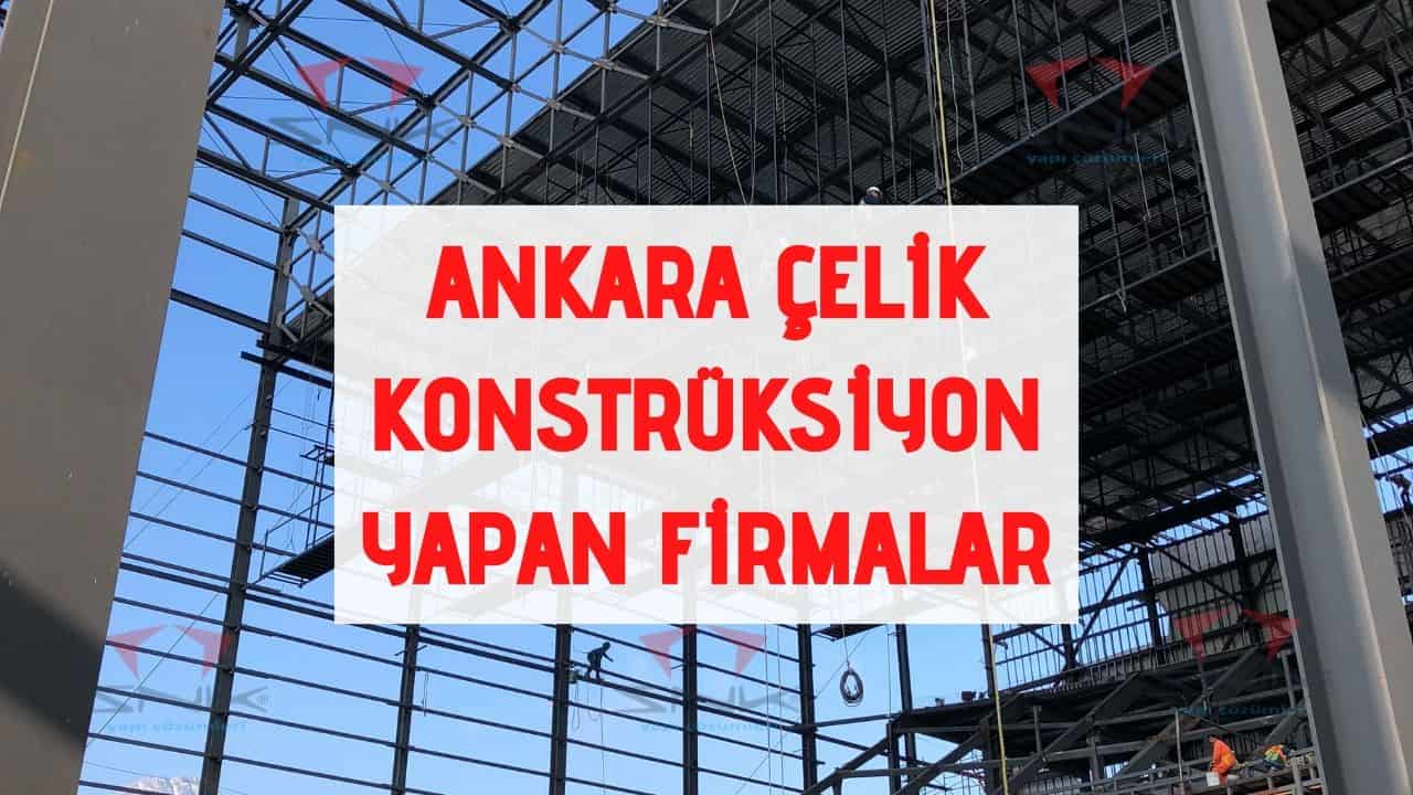 Ankara Çelik Konstrüksiyon Yapan Firmalar